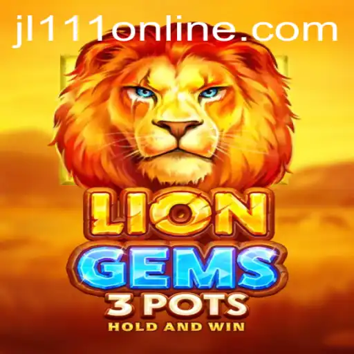Exploring the Exciting World of LionGems3pots with JL111