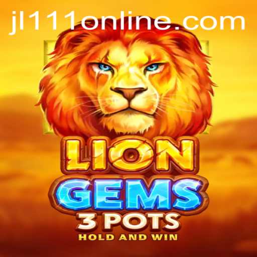 Exploring the Exciting World of LionGems3pots with JL111